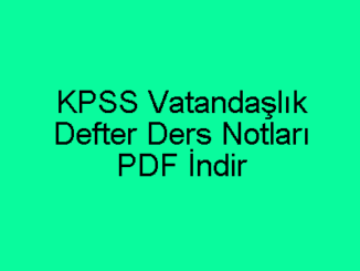 KPSS Vatandaşlık Defter Ders Notları PDF İndir