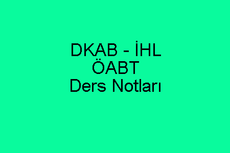 DKAB - İHL ÖABT Ders Notları