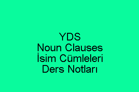YDS Noun Clauses Ders Notları